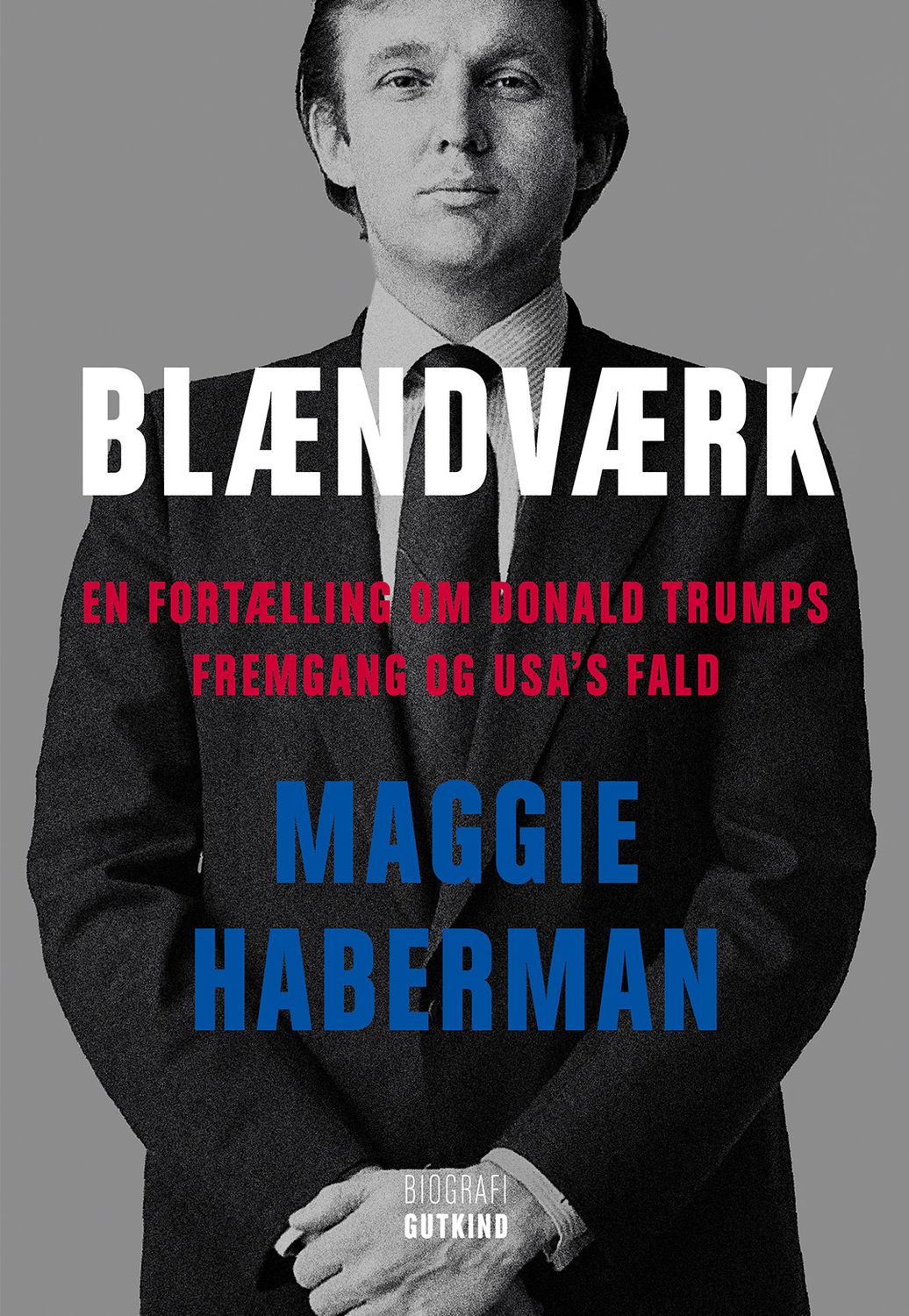 Blændværk - En fortælling om Donald Trumps fremgang og USA's fald
