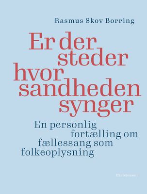 Er der steder hvor sandheden synger