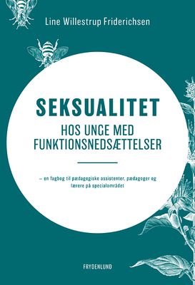 Seksualitet hos unge med funktionsnedsættelser Seksualitet hos unge med funktionsnedsættelser
