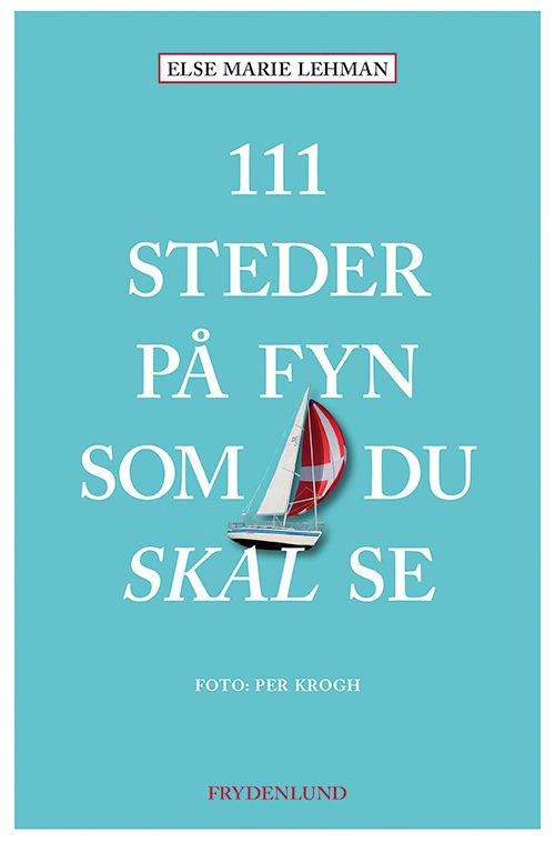 111 steder på Fyn som du skal se