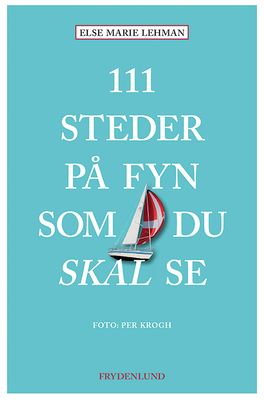 111 steder på Fyn som du skal se