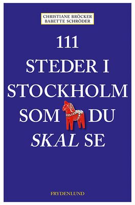 111 steder i Stockholm som du skal se