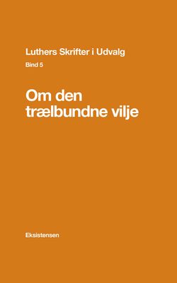 Luthers Skrifter i Udvalg. Bind 5