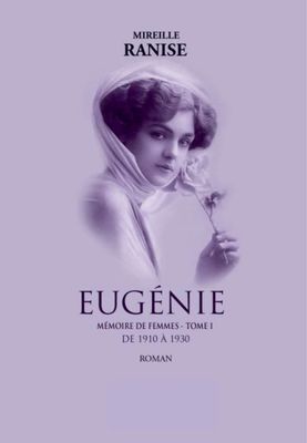 Eugénie - 1910-1930 (Tome 1 de Mémoire de femmes) Format numérique