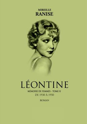 Léontine, 1930-1950 (Tome 2 de mémoire de femmes) Format numérique