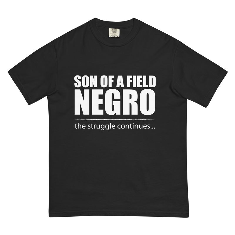 Son of A Field Negro T-Shirt