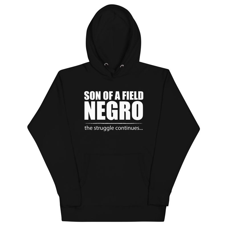 Son of A Field Negro Hoodie 