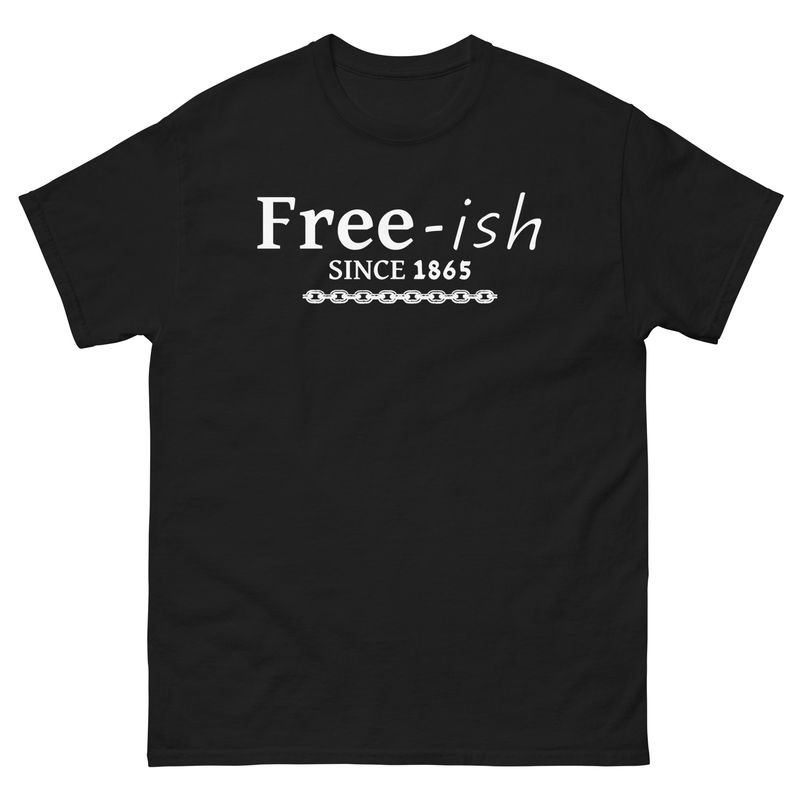Free-ish T Shirt