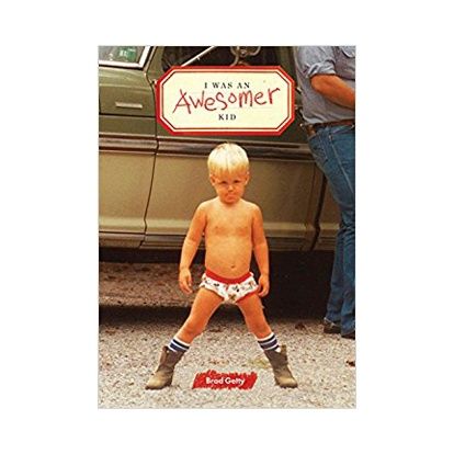 I was an Awesomer Kid