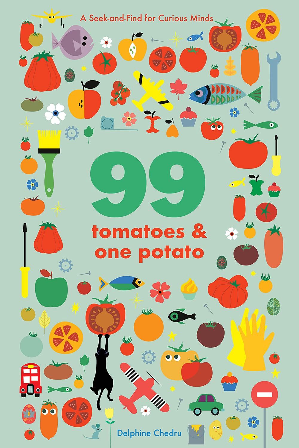 99 Tomatoes &amp; One Potato: A Seek-and-Find for Curious Minds