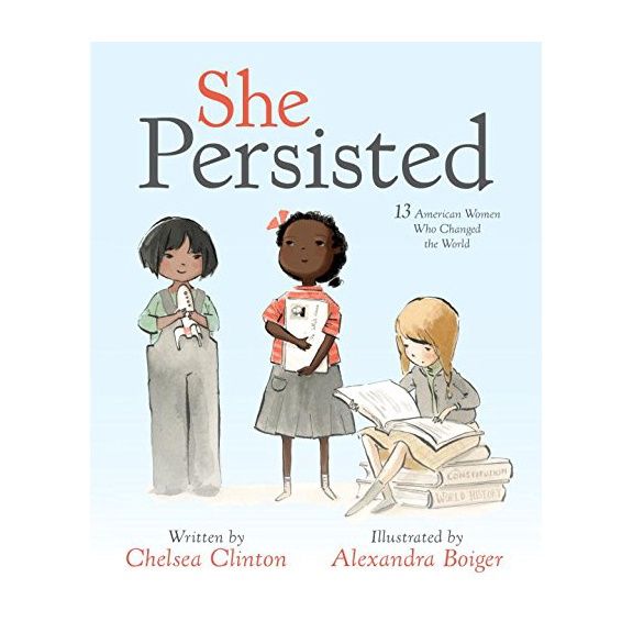 She Persisted: 13 American Women Who Changed the World