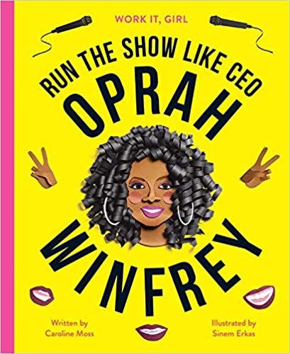 Work It, Girl: Run the Show Like CEO Oprah Winfrey
