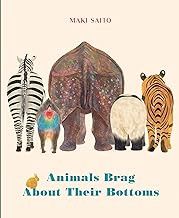 Animals Brag About Their Bottoms (Board Book)