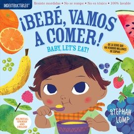 Indestructibles Book - Baby, Let's Eat! (Spanish)