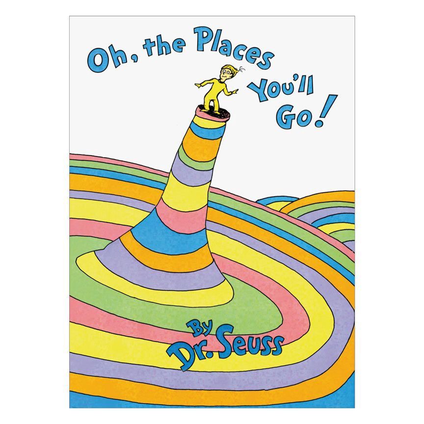 Oh, The Places You'll Go!