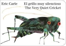 The Very Quiet Cricket/El grillo muy silencioso