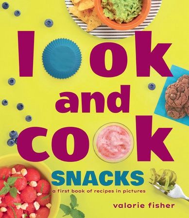 Look and Cook Snacks:  A First Book of Recipes in Pictures