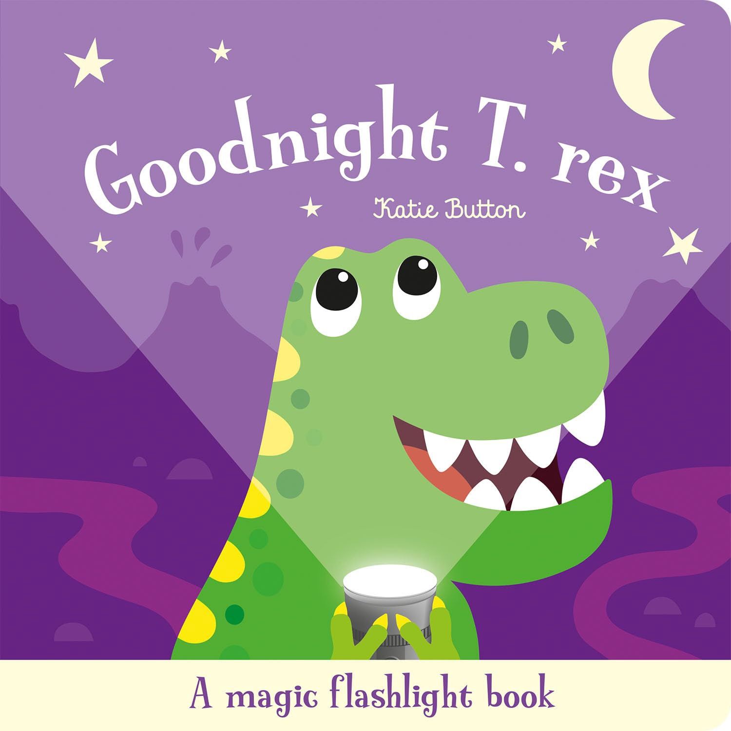 Goodnight T. Rex (Magic Flashlight Books)
