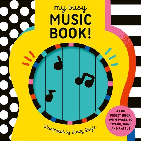 My Busy Music Book with Pages to Twang, Bang, and Rattle!