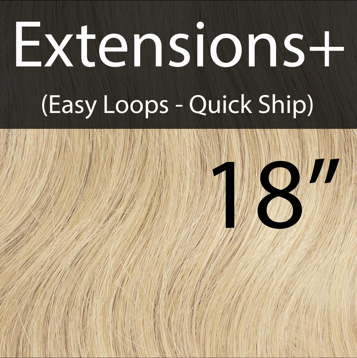 18&quot; EXTENSIONS+ Easy Loops (STANDARD)