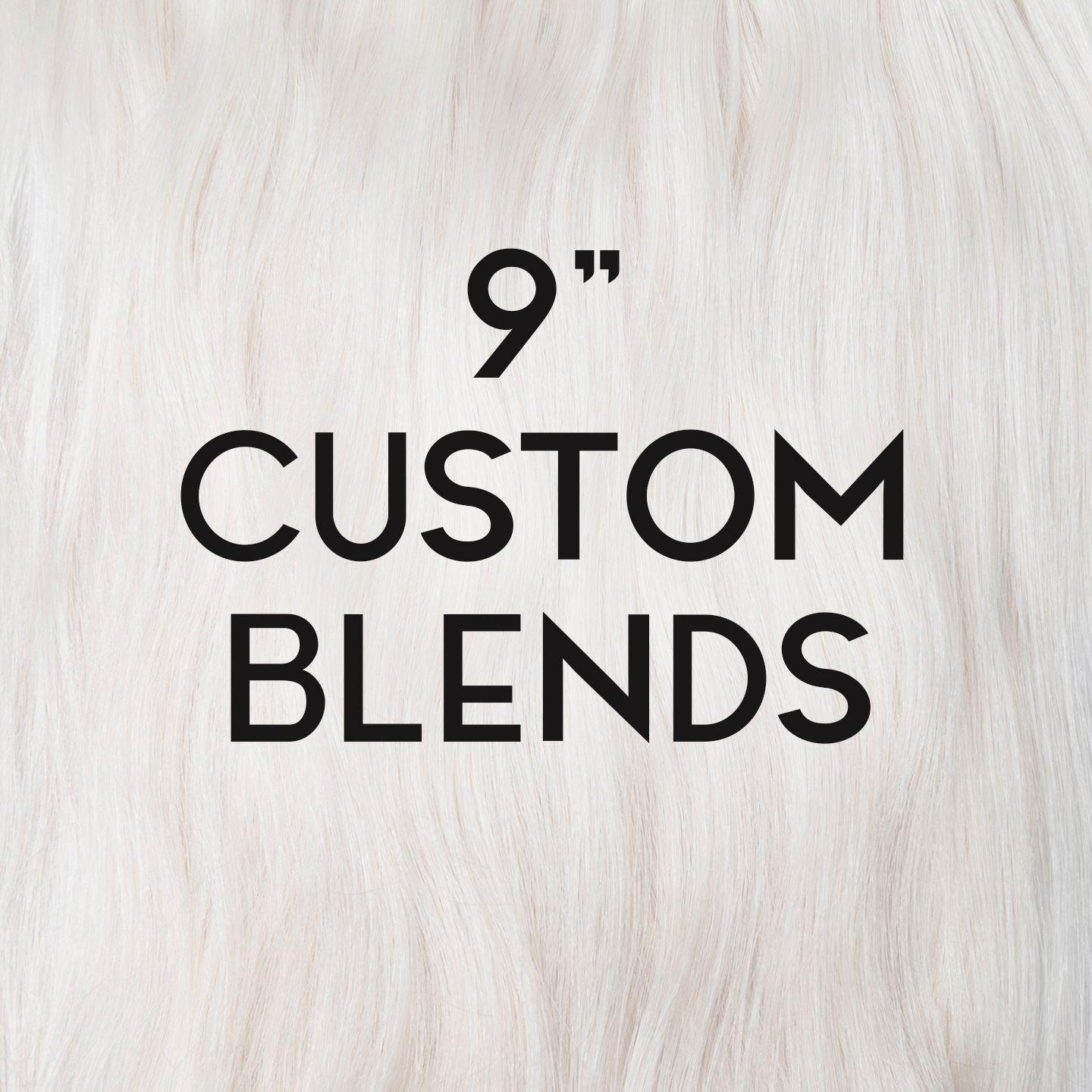 SHADES OF GRAY (9", Custom Blends)