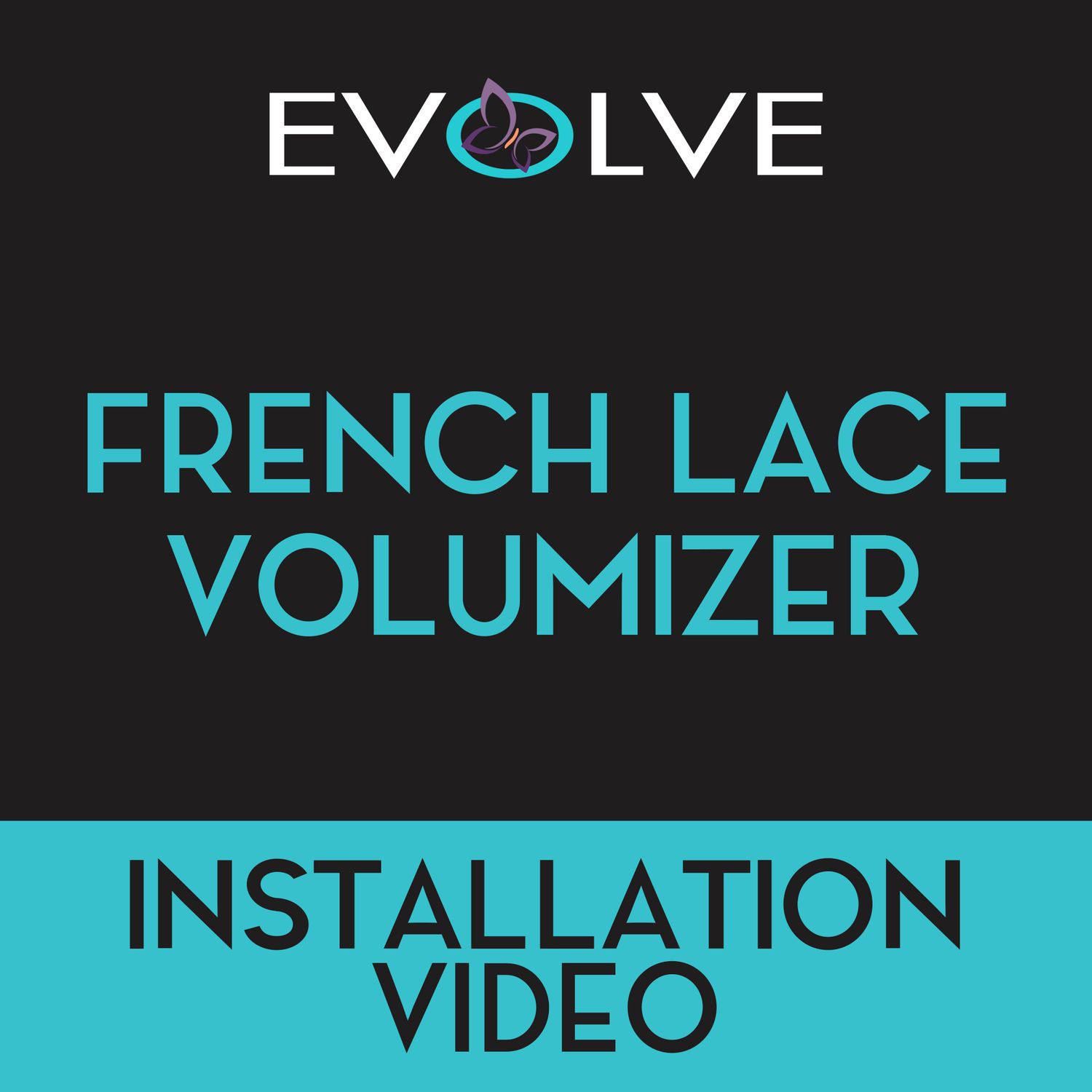 Installing the French Lace Volumizer