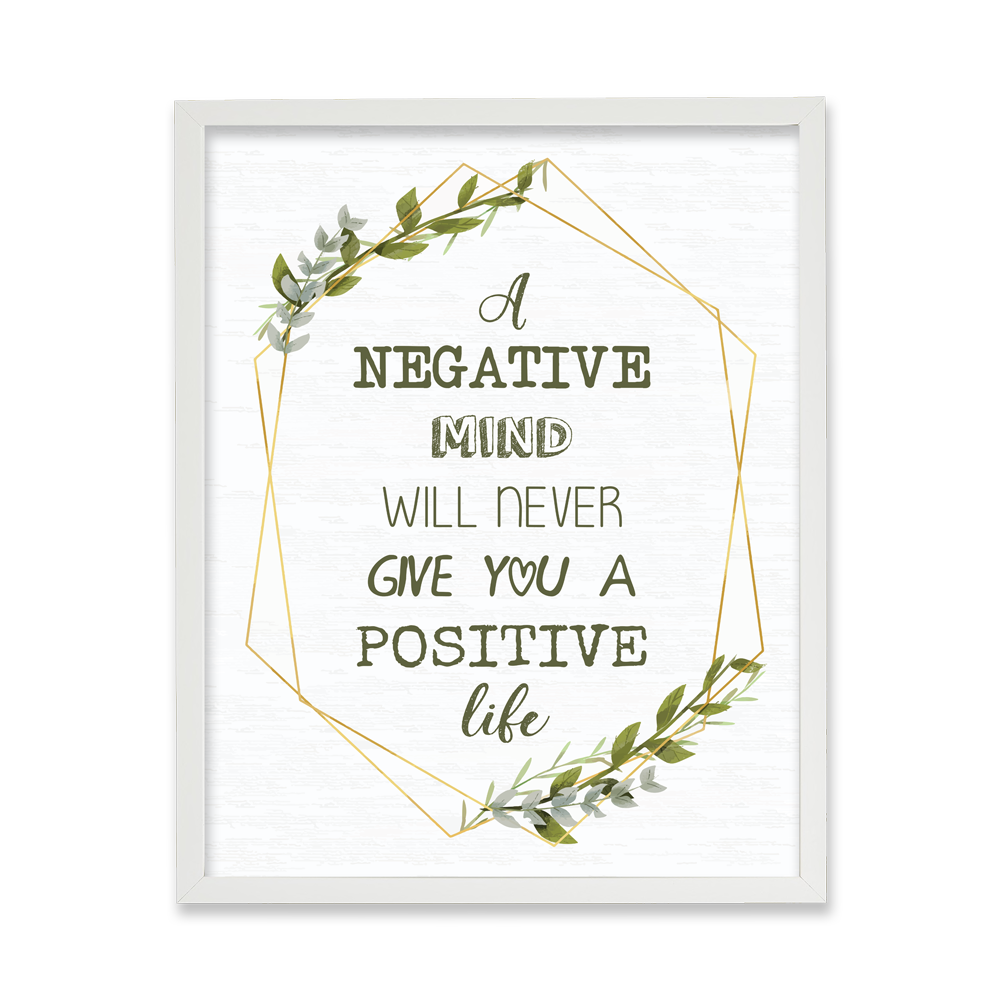 A negative mind...positive life