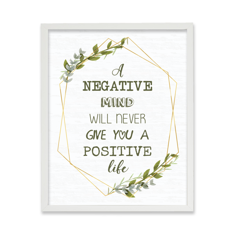 A negative mind...positive life