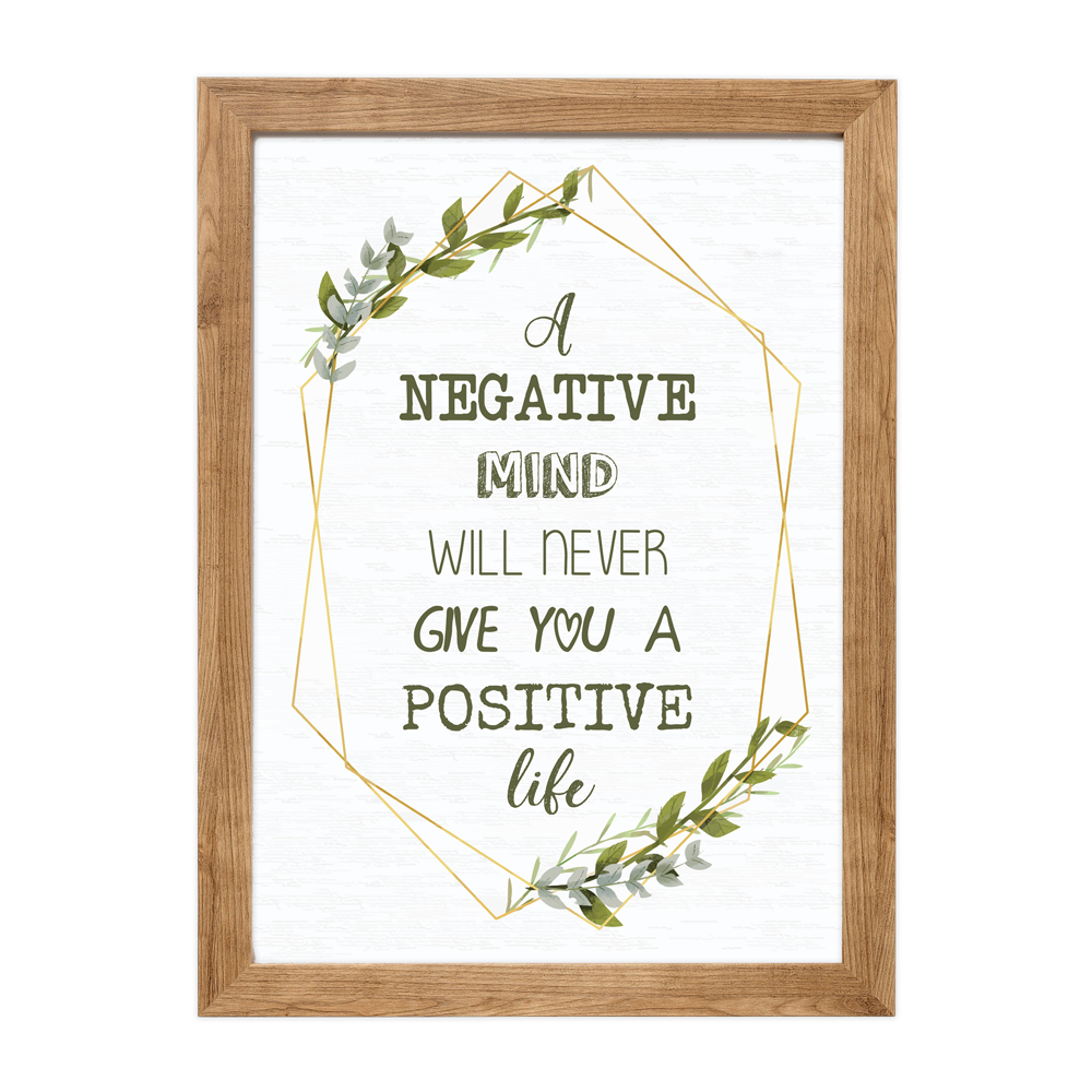 A negative mind...positive life