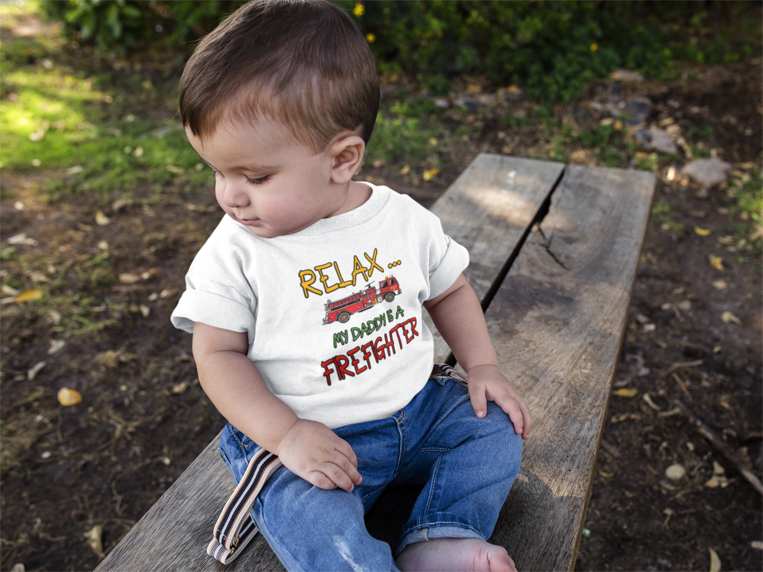 Relax - my daddy is a firefighter