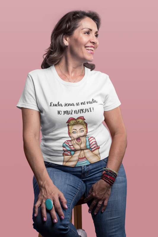 Luda žena se ne rađa