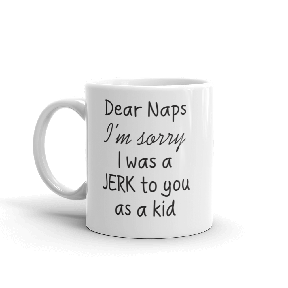 Dear naps I'm sorry
