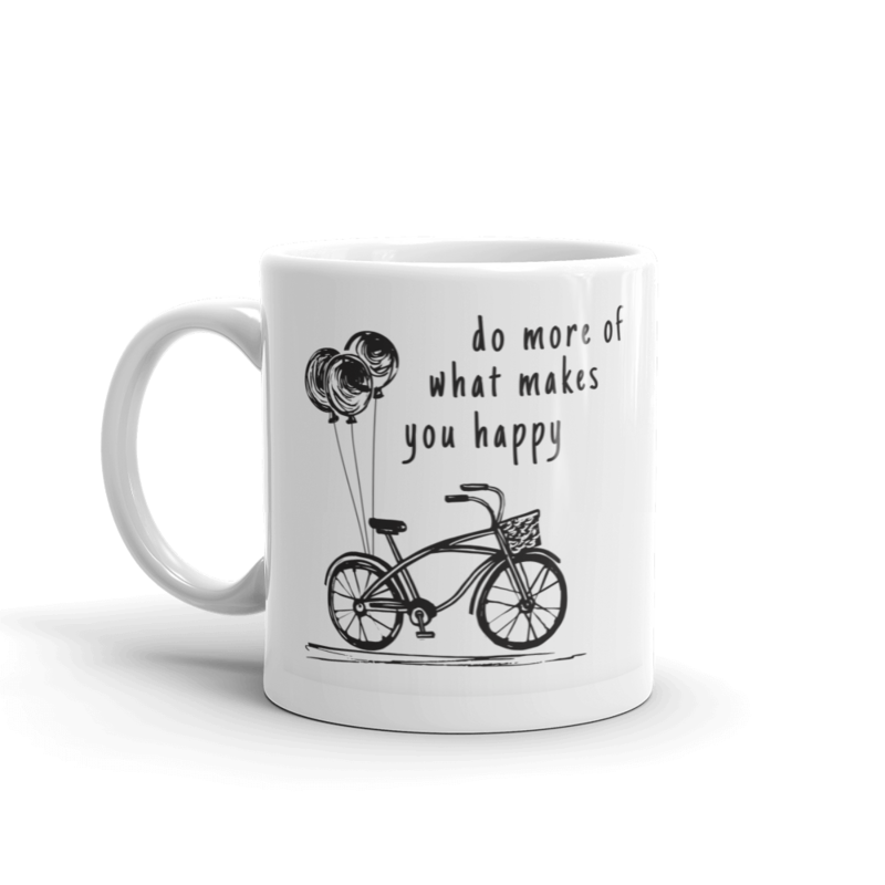 Do more of what makes you happy