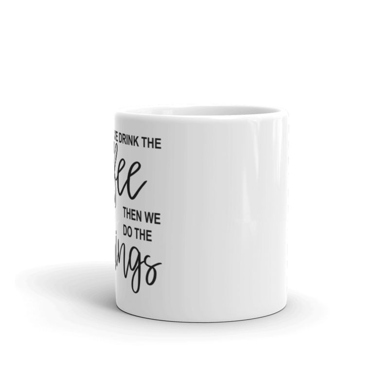 First we drink the coffee