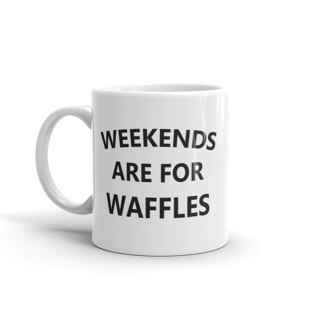 Weekends are for waffles