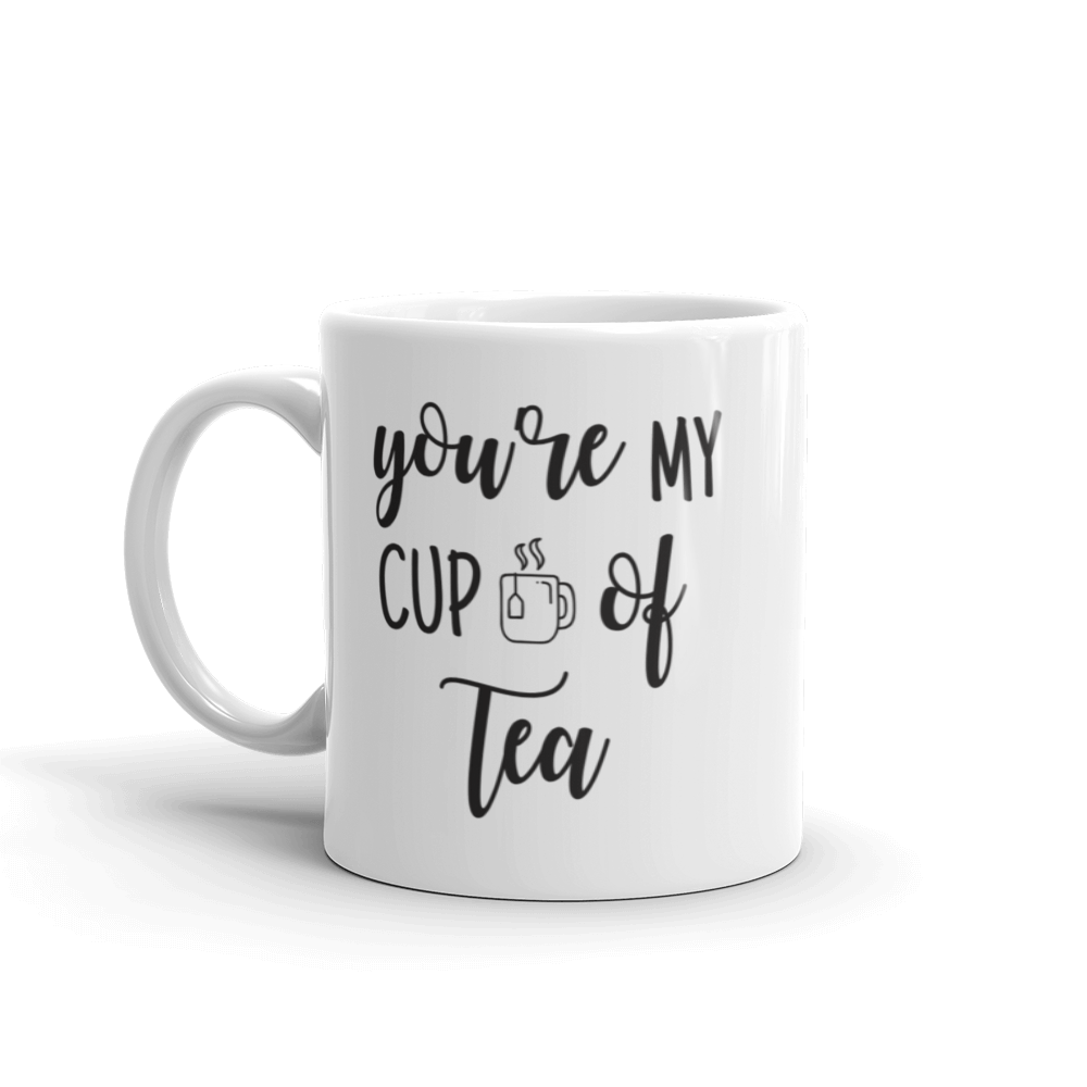 You're my cup of tea