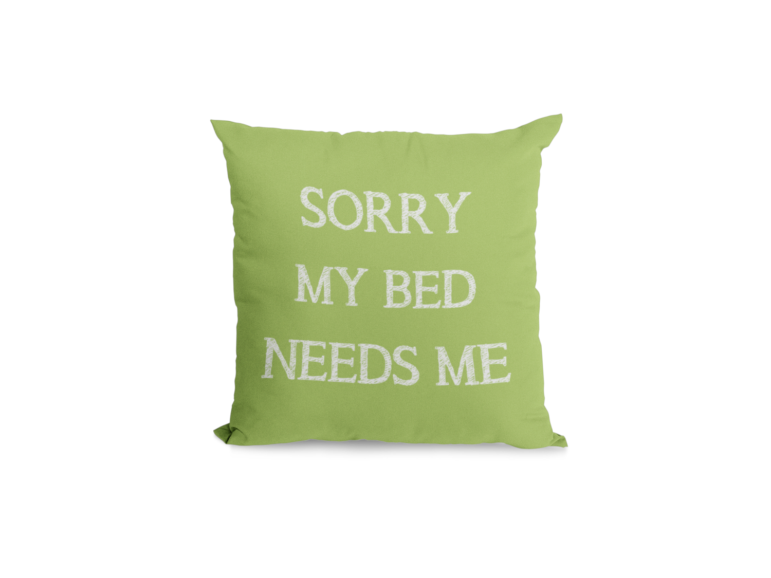 Sorry my bed needs me