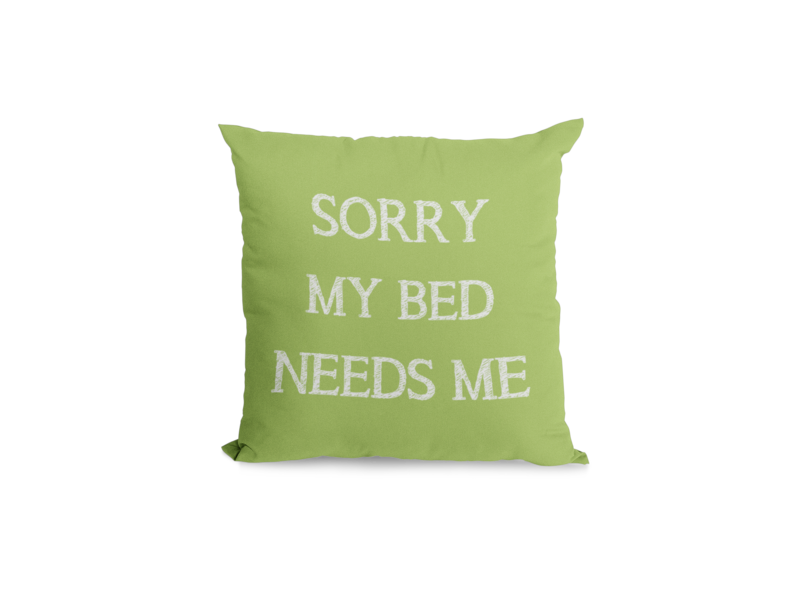 Sorry my bed needs me