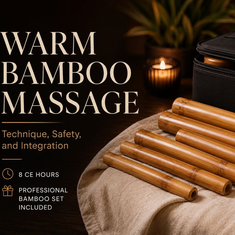 Warm Bamboo Massage: Technique, Safety, and Integration - November 6, 2026