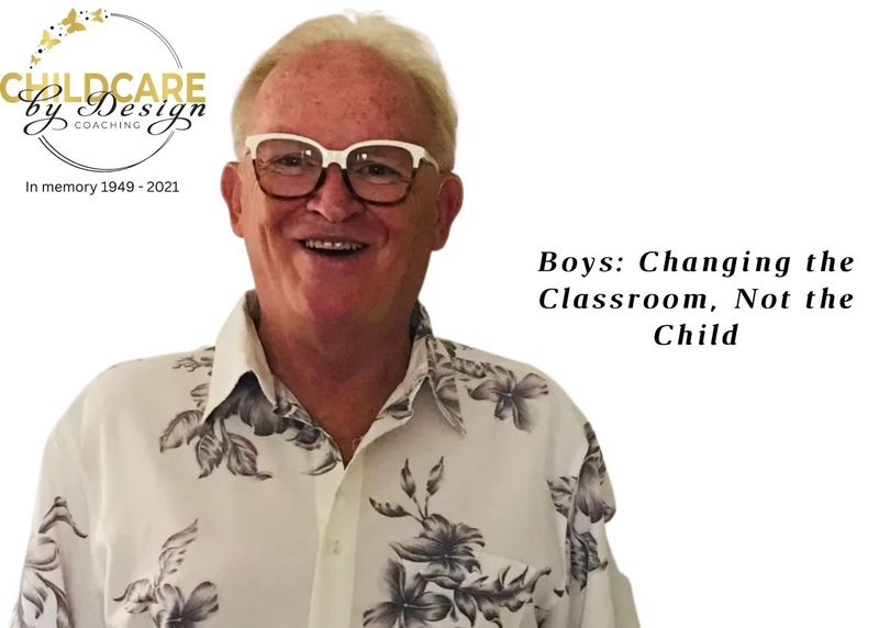 Boys: Change the Classroom, Not the Child