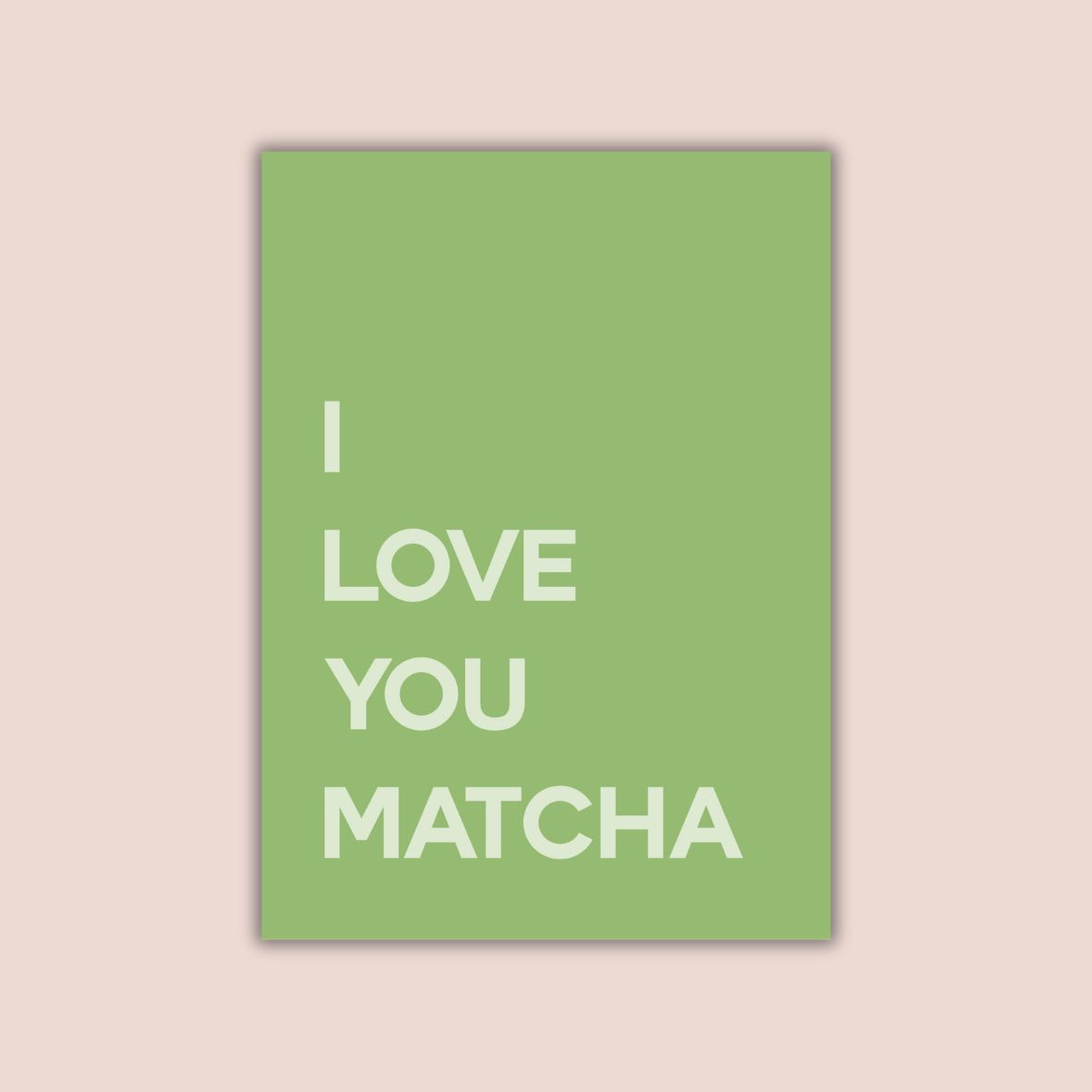 Love you, matcha!