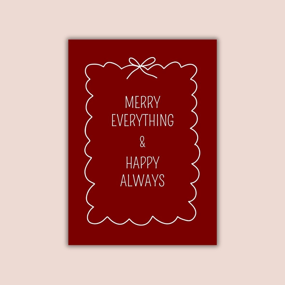 Merry everything &amp; happy always