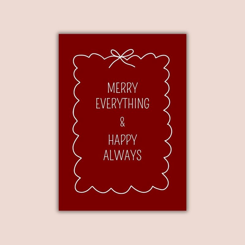 Merry everything &amp; happy always