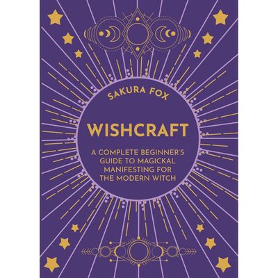 Wishcraft: A Complete Beginner&#39;s Guide to Magickal Manifesting for the Modern Witch by Sakura Fox, …