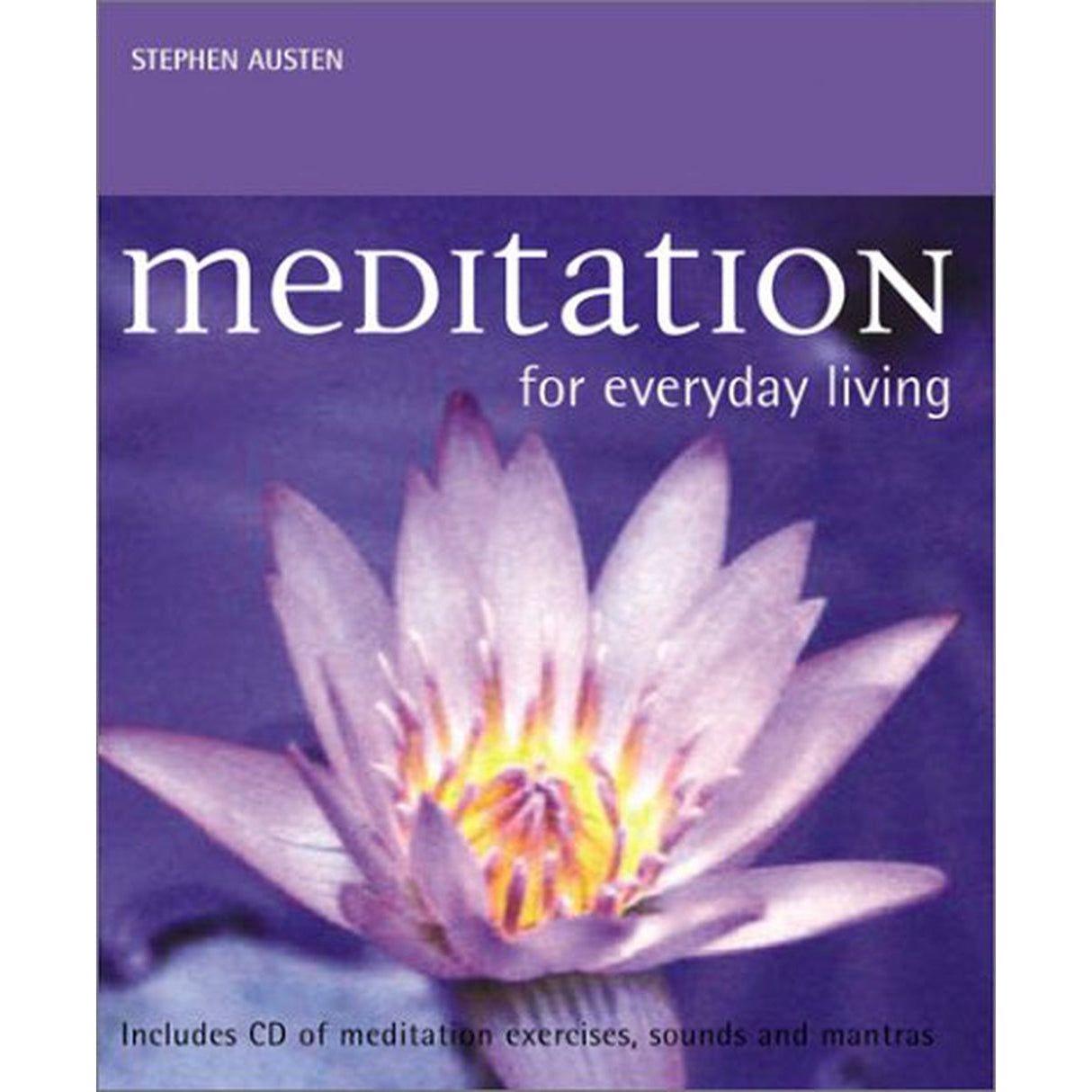 Meditation for Everyday Living by Stephen Austen, SKU BB-20, UPC 700317306238