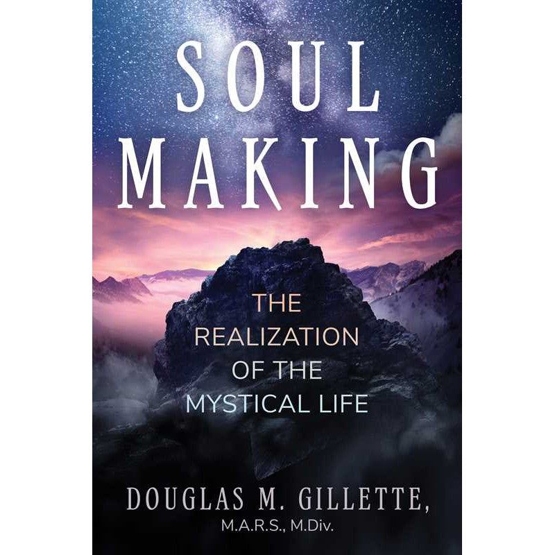 Soul Making: The Realization of the Mystical Life by Douglas M. Gillette, SKU SS-389, UPC 700317408…