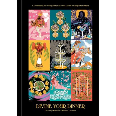 Divine Your Dinner: A Cookbook for Using Tarot as Your Guide to Magickal Meals (Hardcover) by Court…