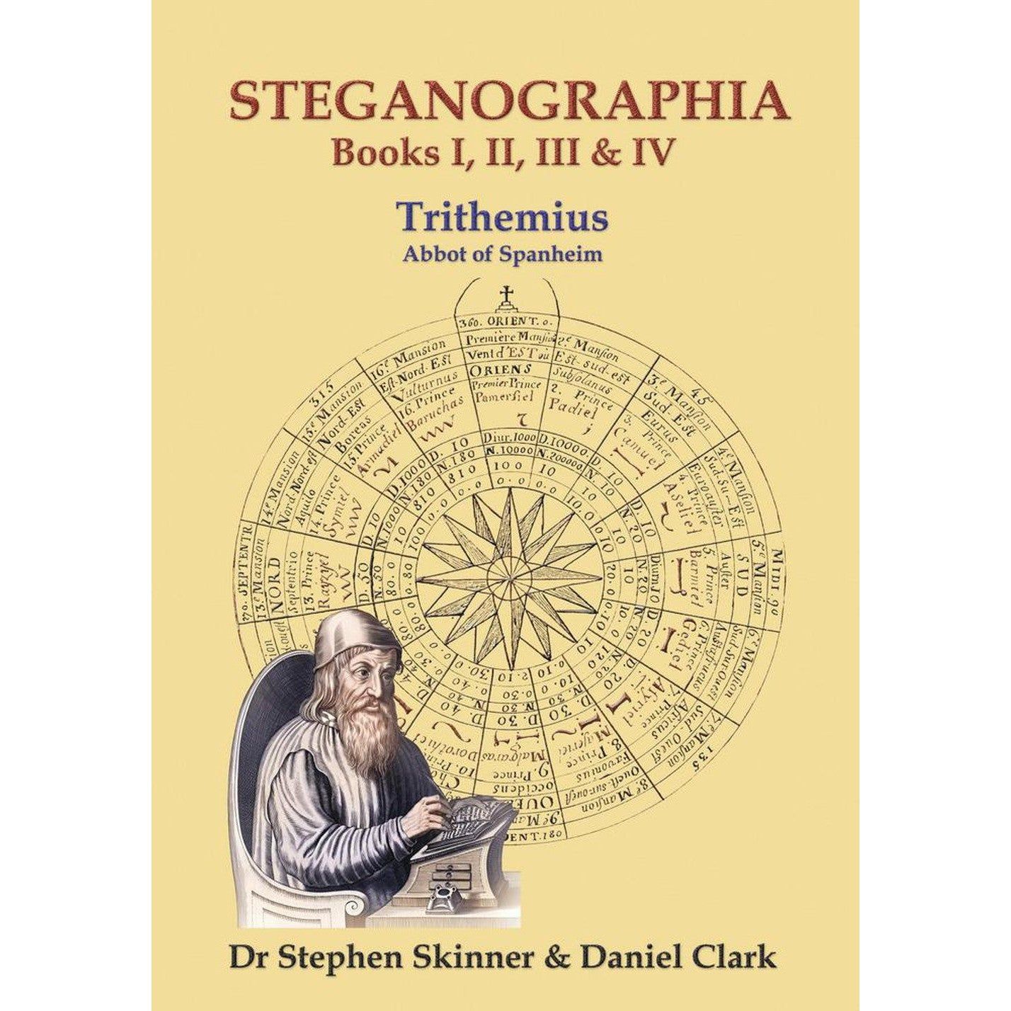 Steganographia (Hardcover) by Stephen Skinner, Trithemius, Daniel Clark, SKU LW2306, UPC 7003173849…
