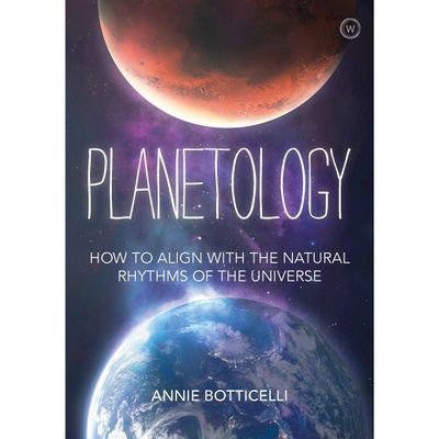 Planetology: How to Align with the Natural Rhythms of the Universe (Hardcover) by Annie Botticelli,…