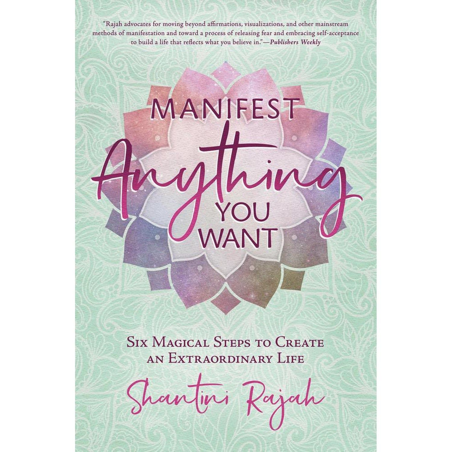 Manifest Anything You Want by Shantini Rajah, SKU LW2266, UPC 700317381525